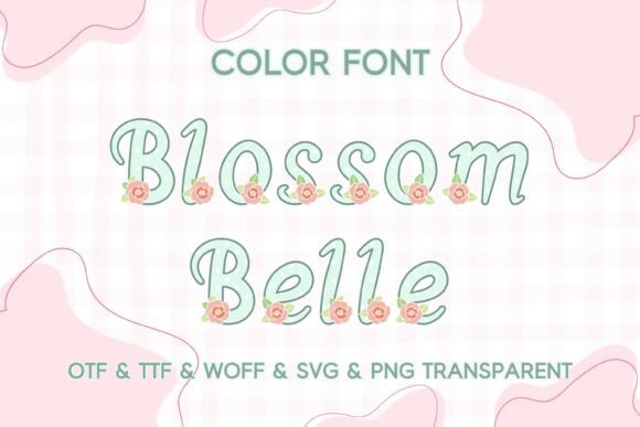 Blossom Belle: The Color Font That Makes Your Campaign Instantly Recognizable