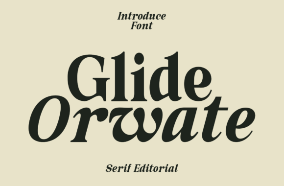 Glide Orwate: A Refined Serif Typeface for Digital Storytelling